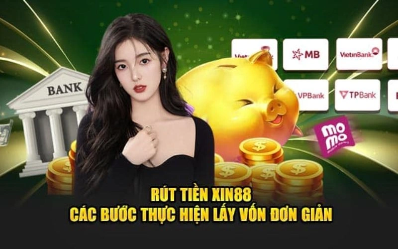 Phương thức rút tiền Xin88 nhanh chóng nhất